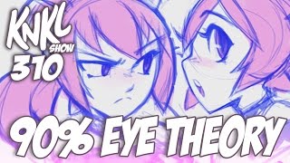 KNKL 310 The 90 Eyes Theory [upl. by Cutler]