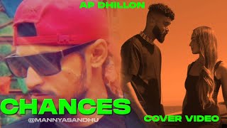 ap dhillon new song quotCHANCESquot Ap Dhillon New Song Cover Video kini tu sohni manya sandhu new songs [upl. by Mettah641]