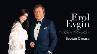 Erol Evgin amp Hande Yener  Sevdan Olmasa Official Audio [upl. by Atirihs614]