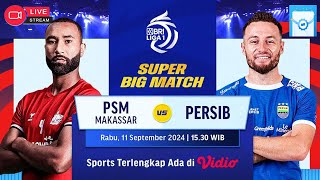 🔴 Live PSM Makassar vs PERSIB Bandung  No Zoom Score BRI Liga 1 Vidio Indosiar Hari Ini Dana Kaget [upl. by Aneloaup]