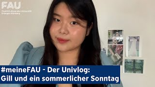 meineFAU  Der Univlog Gill und ein sommerlicher Sonntag FAU Vlog [upl. by Kensell]