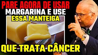 Lair Ribeiro FAZ ALERTA GRAVE sobre MARGARINA x MANTEIGA  Dr Lair Ribeiro Intestino e Câncer [upl. by Edlyn]