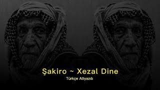 Şakiro  Xezal Dîne  Türkçe Altyazılı [upl. by Ttekcirc]