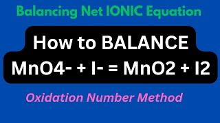 How to BALANCE MnO4  I  MnO2  I2 by Oxidation Number Method [upl. by Kevyn]