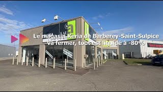 Le magasin Keria de BarbereySaintSulpice va fermer 80 sur tout le magasin [upl. by Ater]