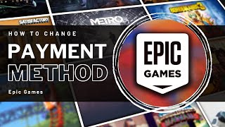 Epic Games  How to Change or Delete your Payment Method [upl. by Iadrahc699]