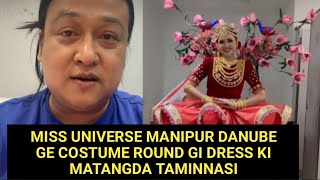 MISS UNIVERSE MANIPUR DANUBE GE COSTUME ROUND GI DRESS KI MATANGDA TAMINNASI [upl. by Ytsim]