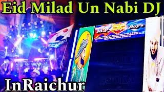 In Raichur Eid Milad Un Nabi DJ Video 2024 🔥😍 [upl. by Corabella]