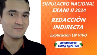 Explicación Simulacro Nacional Exani II  Abril 2024  Redacción Indirecta 115 [upl. by Ihpen426]