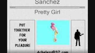 Sanchez  Pretty Girl [upl. by Yllil204]