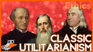 Classical Utilitarianism [upl. by Gregoire]