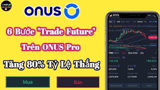 Chia Sẻ Cách Trade Future Trên ONUS Hiệu Quả Nhất  5 Phút KTOL [upl. by Yatnoed55]