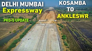 Delhi Mumbai Expressway Kosamba To Ankleshwar Update  package 5 [upl. by Strander978]