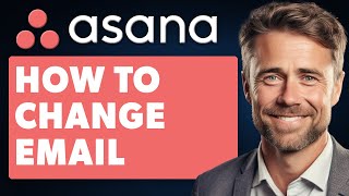 How To Change Email In Asana Full 2024 Guide [upl. by Ysnil]