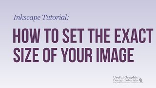 How to set the exact size of your image in Inkscape  Inkscape Tutorial [upl. by Venetis507]