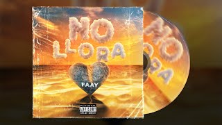 NO LLORA 💔  FAAY PROD BY ALEX [upl. by Nilyahs345]