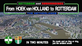 FROM HOEK VAN HOLLAND TO ROTTERDAM IN TWO MINUTES THe Netherlands [upl. by Ritch717]