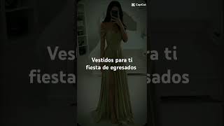 Vestidos para tu fiesta de egresados [upl. by Mariam227]