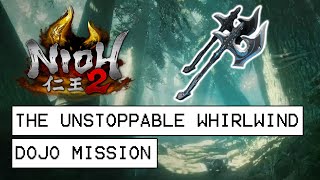 Nioh 2 The Unstoppable Whirlwind Dojo Mission Final Hatchets Training Mission [upl. by Teodoor]