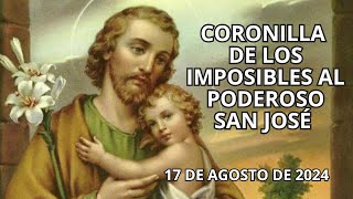 🔴 CORONILLA DE LOS IMPOSIBLES 🙌 AL PODEROSO SAN JOSÉ 🍁 HOY 17 DE AGOSTO DE 2024 [upl. by Ennyroc]