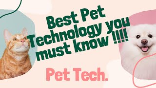 Best Pet Technology you must know [upl. by Jacinthe]