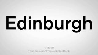 How To Pronounce Edinburgh [upl. by Inalak]