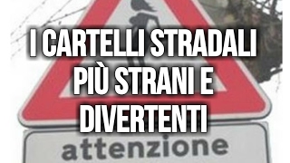 I cartelli stradali più strani e divertenti [upl. by Anaigroeg]