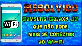 Samsung Galaxy J7 não se conectar ao WiFi e outros pontos de acesso [upl. by Feld]