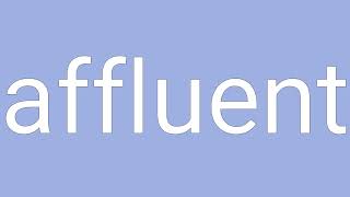 Affluent Definition amp Meaning [upl. by Nerraj]