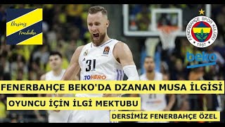 FENERBAHÇE BEKO’DAN TRANSFERDE DZANAN MUSA’YA İLGİ MEKTUBU  AZİZ YILDIRIM BAŞKANLIK İÇİN ADAY [upl. by Airetas182]