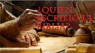 ¿Quién escribió la Biblia [upl. by Eerrehs]