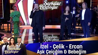 İzel  Çelik  Ercan  AŞK ÇİÇEĞİM amp BEBEĞİM [upl. by Enileda]