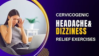 Cervicogenic Headache amp Cervicogenic Dizziness Relief Exercises [upl. by Ias]