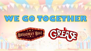 We Go Together  Grease  Broadway Beat [upl. by Ltney]