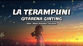 GITARENA GINTING  La Terampuni  Lirik Lagu Karo [upl. by Anilegnave]