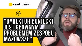 quotDyrektor Boniecki jest głównym problemem zespołu Mazowszequot [upl. by Minardi]