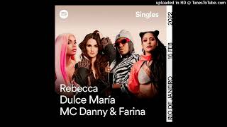 Farina Ft Rebecca Dulce Maria Mc Danny Barbie  Spotify Singles [upl. by Lyrahc447]