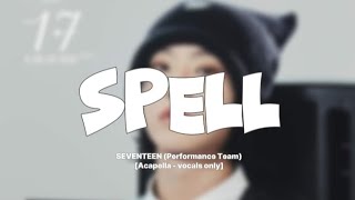 SEVENTEEN Performance Team  Spell Acapella بدون موسيقى [upl. by Frasco]