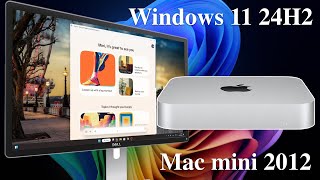 Windows 11 24H2 на Mac mini 2012  CPU Ivy Bridge [upl. by Ahsinehs]