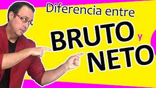 ❓❔BRUTO y Neto  diferencia entre sueldo salario beneficio margen valor Bruto y NETO  Fácil [upl. by Ruford]