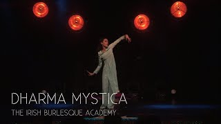 The Irish Burlesque Academy Dharma Mystica [upl. by Nadoj]