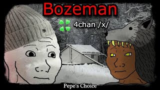 Bozeman  4chan x  Creepy Horror Stories [upl. by Htebazil]