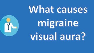 What causes migraine visual aura   Health FAQ Channel [upl. by Esya689]