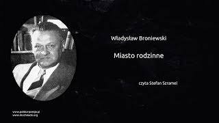 Władysław Broniewski  Miasto rodzinne [upl. by Haelhsa]