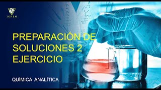 8 Preparación de soluciones 2  Ejercicio  Química Analítica [upl. by Hally]