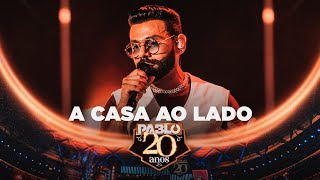 Pablo  A casa ao lado  Pablo 20 Anos [upl. by Drais944]