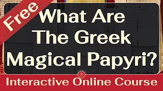 What Are The Greek Magical Papyri Introducing the First Free Interactive Online Course On the Topic [upl. by Adnahcal]