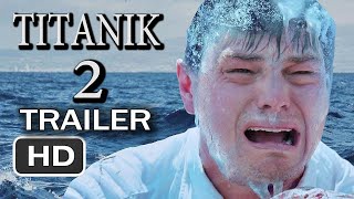 Titanic 2 The Return of Jack  First Trailer ft Leonardo DiCaprio amp Kate Winslet [upl. by Eelynnhoj]