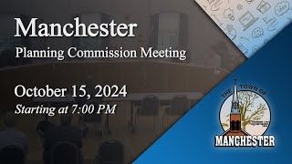 Manchester Planning and Zoning Commission Meeting 10152024 [upl. by Kcirb]