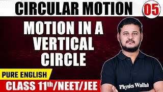 CIRCULAR MOTION 05  Motion in a Vertical Circle  Physics  Pure English  Class 11thNEETJEE [upl. by Dzoba]